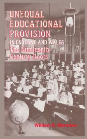 Kniha Unequal Educational Provision in England and Wales MARSDEN