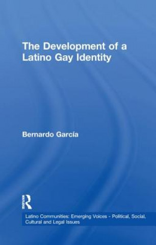 Kniha Development of a Latino Gay Identity Garcia