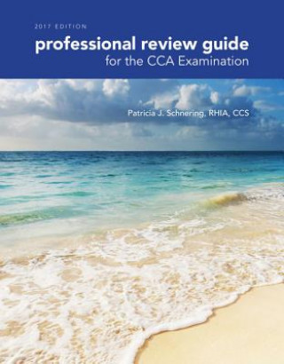 Livre Professional Review Guide for the CCA Examination, 2017 Edition Patricia Schnering