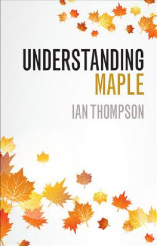 Kniha Understanding Maple THOMPSON  IAN