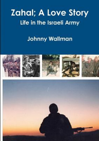 Könyv Zahal; A Love Story Johnny wallman