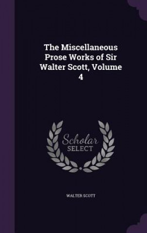 Knjiga THE MISCELLANEOUS PROSE WORKS OF SIR WAL Walter Scott