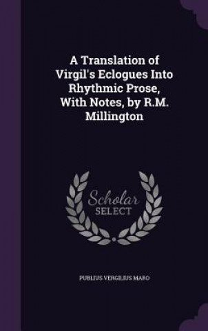 Book A TRANSLATION OF VIRGIL'S ECLOGUES INTO PUBLIUS VERGIL MARO