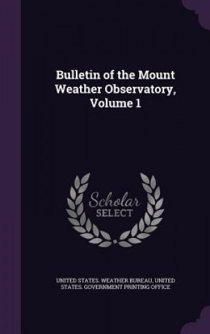 Knjiga BULLETIN OF THE MOUNT WEATHER OBSERVATOR UNITED STATES. WEATH