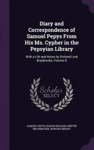 Kniha DIARY AND CORRESPONDENCE OF SAMUEL PEPYS Samuel Pepys