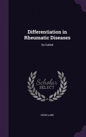 Carte DIFFERENTIATION IN RHEUMATIC DISEASES: S HUGH LANE
