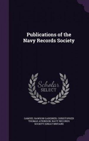 Kniha PUBLICATIONS OF THE NAVY RECORDS SOCIETY SAMUEL RAW GARDINER