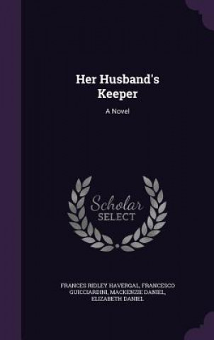 Carte HER HUSBAND'S KEEPER: A NOVEL FRANCES RI HAVERGAL