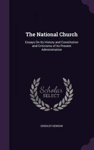 Carte THE NATIONAL CHURCH: ESSAYS ON ITS HISTO HENSLEY HENSON