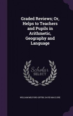 Buch GRADED REVIEWS; OR, HELPS TO TEACHERS AN WILLIAM MILF GIFFIN