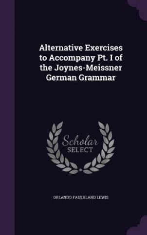 Book ALTERNATIVE EXERCISES TO ACCOMPANY PT. I ORLANDO FAULK LEWIS