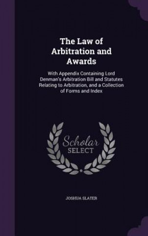 Carte THE LAW OF ARBITRATION AND AWARDS: WITH JOSHUA SLATER