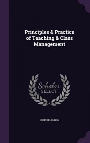 Buch PRINCIPLES & PRACTICE OF TEACHING & CLAS JOSEPH LANDON