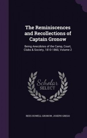 Kniha THE REMINISCENCES AND RECOLLECTIONS OF C REES HOWELL GRONOW