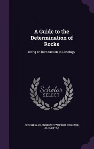 Knjiga A GUIDE TO THE DETERMINATION OF ROCKS: B GEORGE WAS PLYMPTON