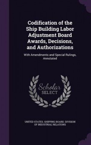 Książka CODIFICATION OF THE SHIP BUILDING LABOR UNITED STATES. SHIPP