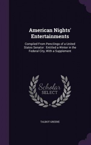 Kniha AMERICAN NIGHTS' ENTERTAINMENTS: COMPILE TALBOT GREENE