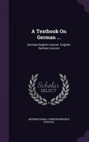 Kniha A TEXTBOOK ON GERMAN ...: GERMAN-ENGLISH INTERNATIONAL CORRES