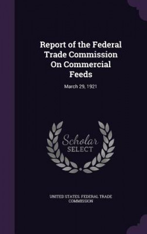 Книга REPORT OF THE FEDERAL TRADE COMMISSION O UNITED STATES. FEDER