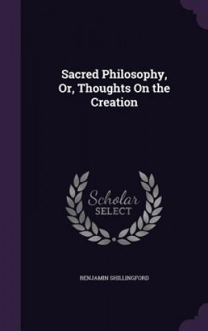 Книга SACRED PHILOSOPHY, OR, THOUGHTS ON THE C BENJAM SHILLINGFORD