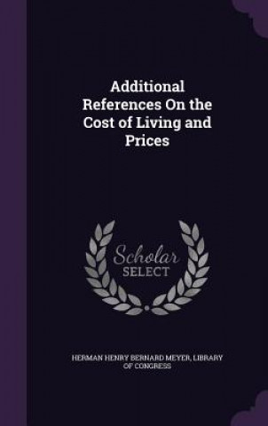 Carte ADDITIONAL REFERENCES ON THE COST OF LIV HERMAN HENRY MEYER