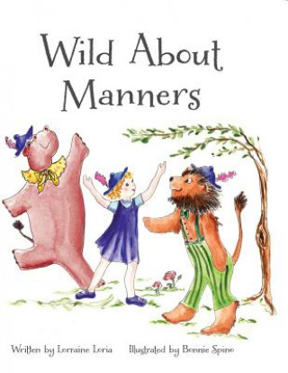 Knjiga Wild about Manners Lorraine Loria