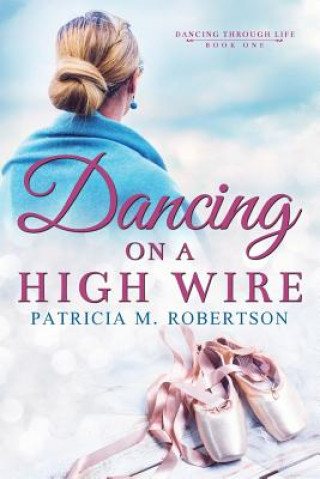 Carte Dancing on a High Wire Patricia M Robertson