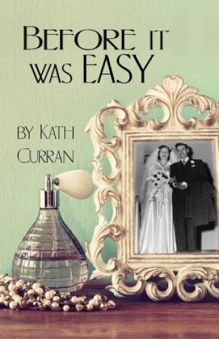 Knjiga Before It Was Easy Kath Curran