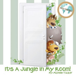 Könyv It's A Jungle In My Room! Michelle Tucker