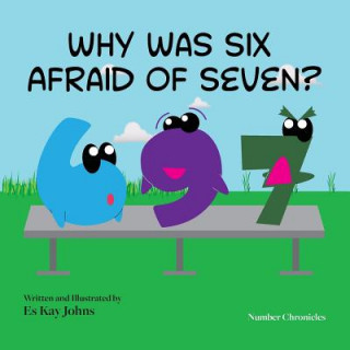 Книга Why Was Six Afraid of Seven? Es Kay Johns
