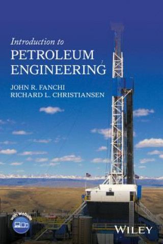 Carte Introduction to Petroleum Engineering Fanchi