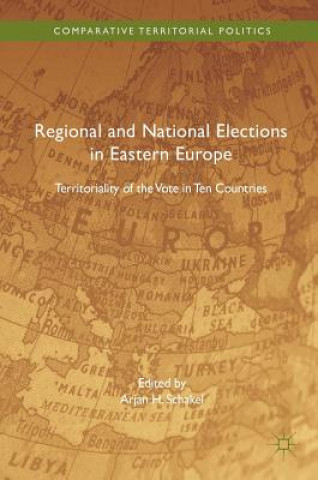 Kniha Regional and National Elections in Eastern Europe Arjan H. Schakel