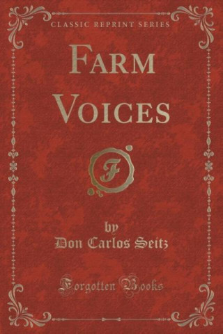 Buch Farm Voices (Classic Reprint) Don Carlos Seitz