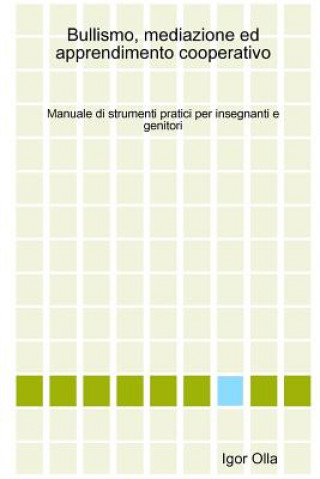 Książka Bullismo, Mediazione Ed Apprendimento Cooperativo Igor Olla