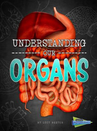 Kniha Understanding Our Organs Lucy Beevor
