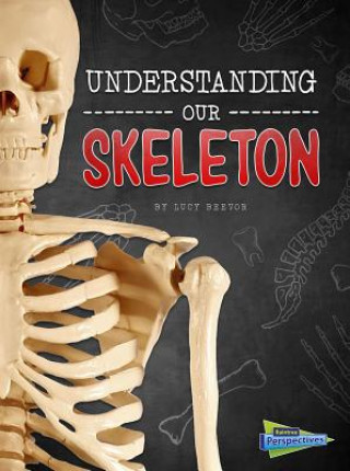Buch Understanding Our Skeleton Lucy Beevor