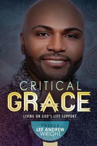 Książka Critical Grace Pastor Lee Andrew Wright