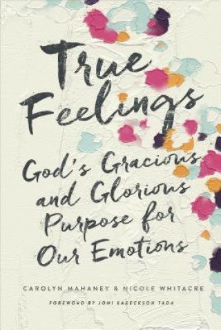 Buch True Feelings Carolyn Mahaney