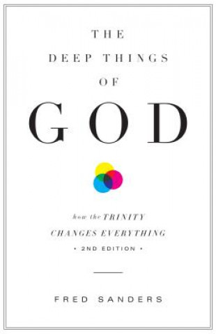 Kniha Deep Things of God Fred Sanders