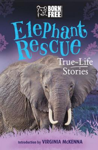 Kniha Elephant Rescue: True-Life Stories Louisa Leaman