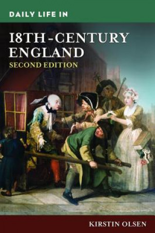 Carte Daily Life in 18th-Century England, 2nd Edition Kirstin Olsen