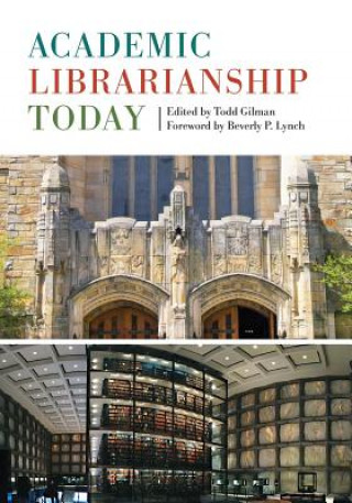 Kniha Academic Librarianship Today Todd Gilman