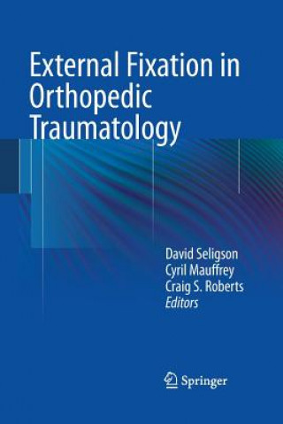 Kniha External Fixation in Orthopedic Traumatology David Seligson