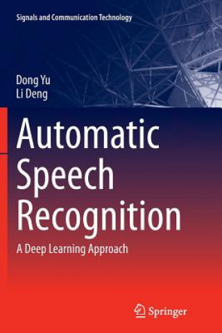 Kniha Automatic Speech Recognition Dong Yu