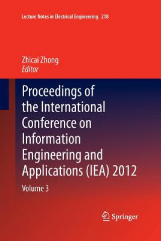 Carte Proceedings of the International Conference on Information Engineering and Applications (IEA) 2012 Zhicai Zhong