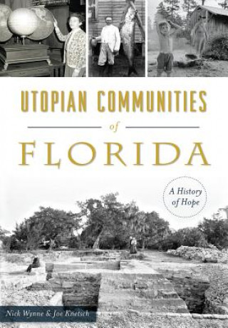 Kniha Utopian Communities of Florida: A History of Hope Nick Wynne