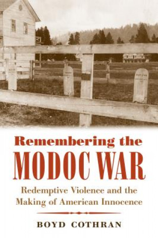 Könyv Remembering the Modoc War Boyd Cothran