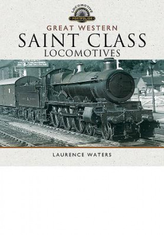 Könyv Great Western Saint Class Locomotives Laurence Waters