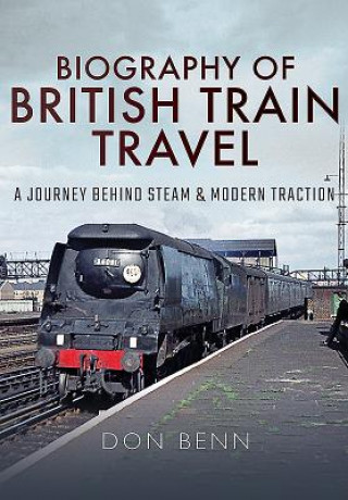 Carte Biography of British Train Travel Don Benn