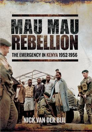 Könyv Mau Mau Rebellion Nick van der Bijl